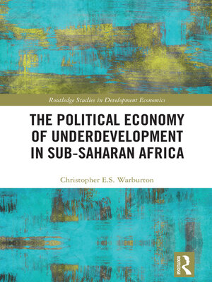 cover image of The Political Economy of Underdevelopment in Sub-Saharan Africa